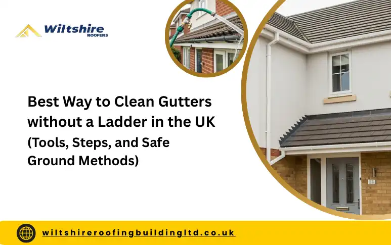 How to Clean Gutters Without a Ladder in the UK