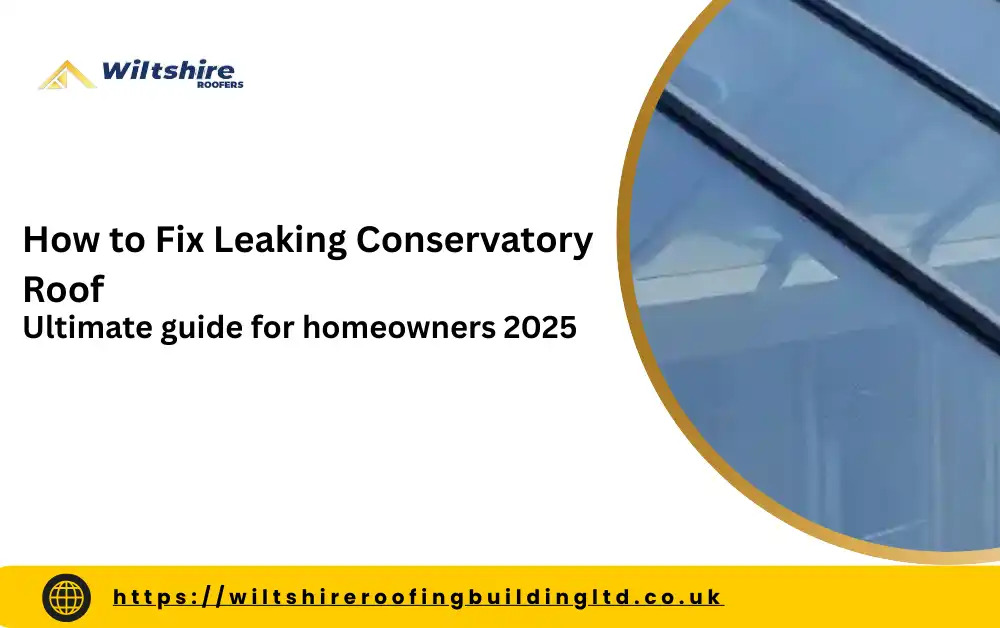 How to Fix Leaking Conservatory Roof