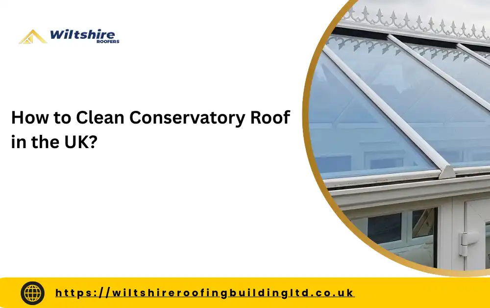 How to Clean Conservatory Roof in the UK