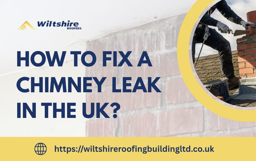 How to Fix a Chimney Leak in UK?